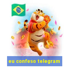 eu confeso telegram